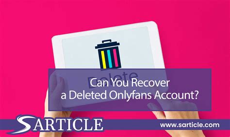 can i recover a deleted onlyfans account|Can You Recover a Deleted Onlyfans Account 